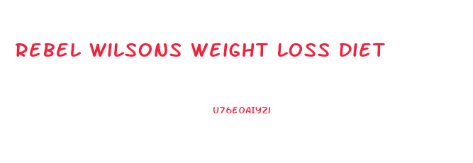 Rebel Wilsons Weight Loss Diet