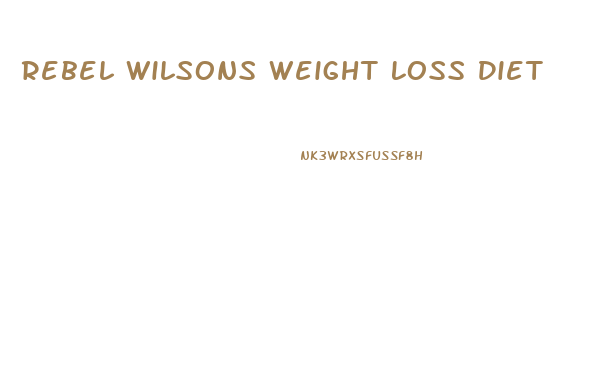 Rebel Wilsons Weight Loss Diet