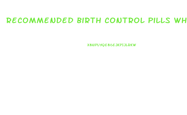 Recommended Birth Control Pills When Wanting To Lose Weight