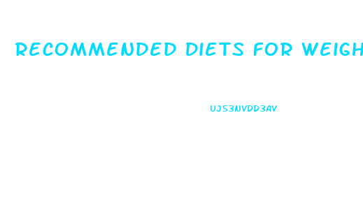Recommended Diets For Weight Loss