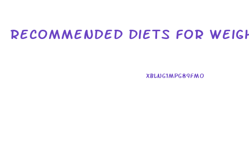 Recommended Diets For Weight Loss