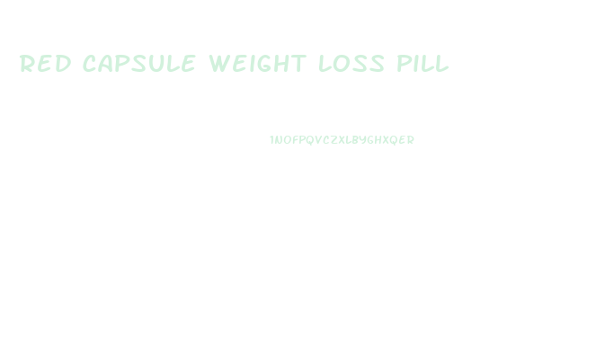 Red Capsule Weight Loss Pill