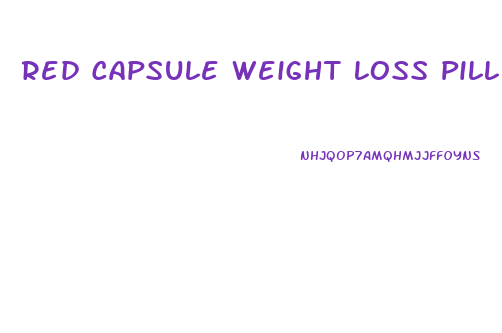 Red Capsule Weight Loss Pill