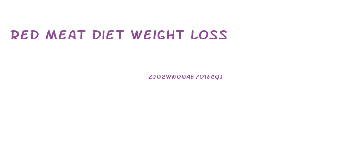 Red Meat Diet Weight Loss