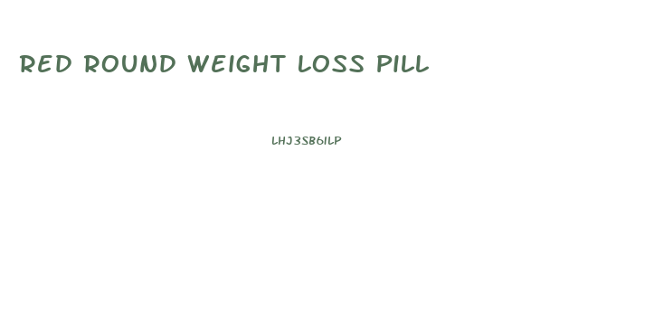 Red Round Weight Loss Pill