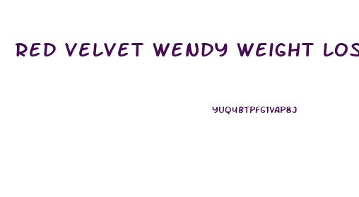 Red Velvet Wendy Weight Loss Diet