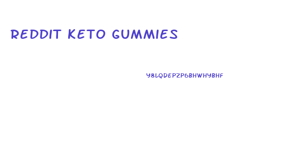 Reddit Keto Gummies