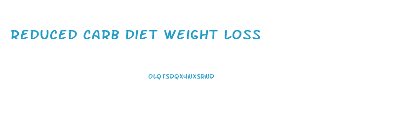 Reduced Carb Diet Weight Loss