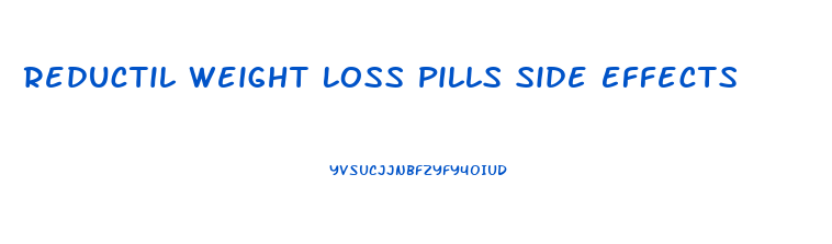 Reductil Weight Loss Pills Side Effects