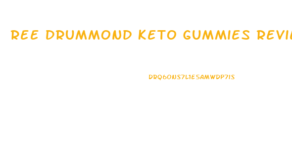 Ree Drummond Keto Gummies Reviews