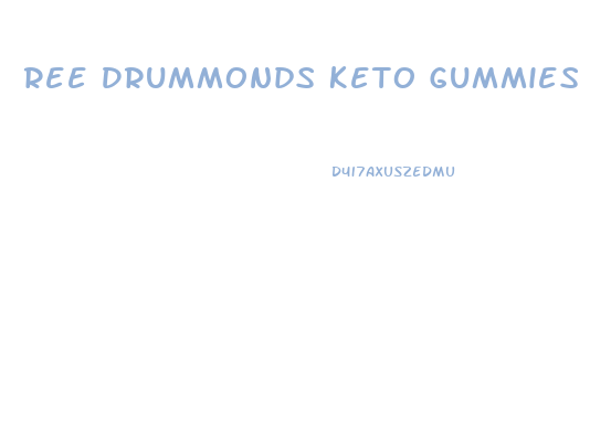 Ree Drummonds Keto Gummies