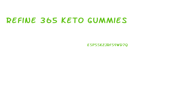 Refine 365 Keto Gummies