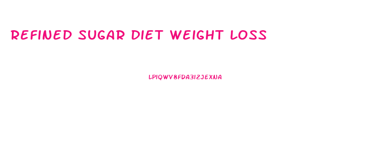 Refined Sugar Diet Weight Loss