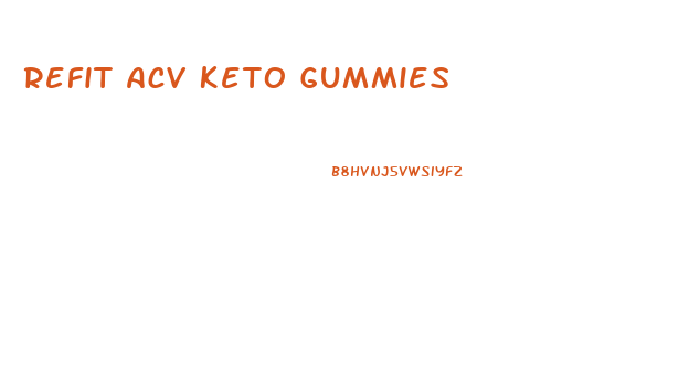 Refit Acv Keto Gummies