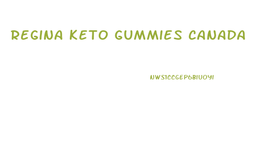 Regina Keto Gummies Canada