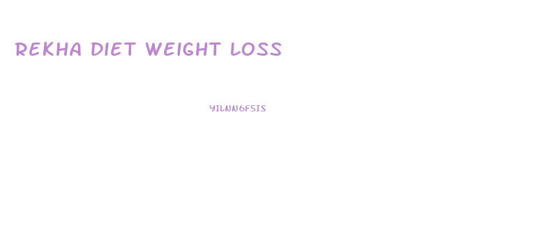 Rekha Diet Weight Loss