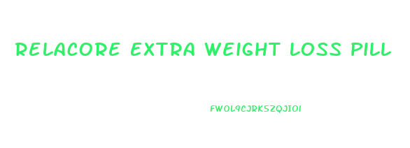 Relacore Extra Weight Loss Pill