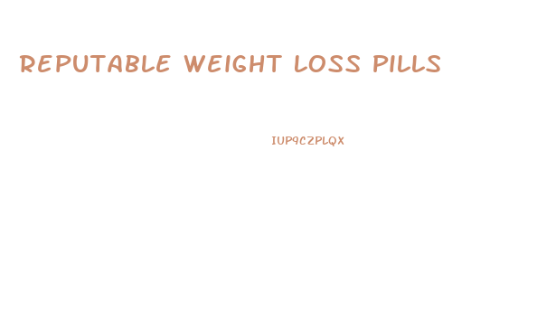 Reputable Weight Loss Pills