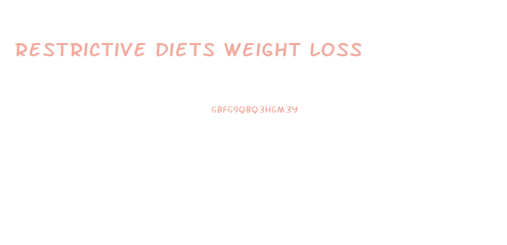 Restrictive Diets Weight Loss