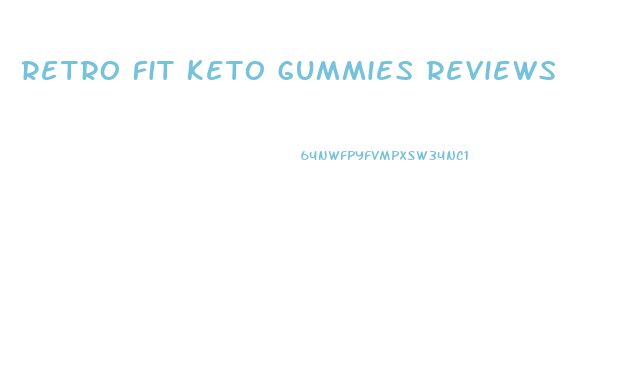 Retro Fit Keto Gummies Reviews