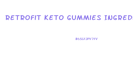 Retrofit Keto Gummies Ingredients