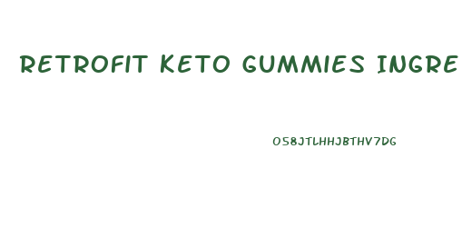 Retrofit Keto Gummies Ingredients