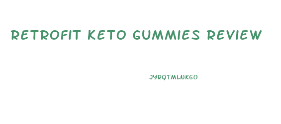 Retrofit Keto Gummies Review