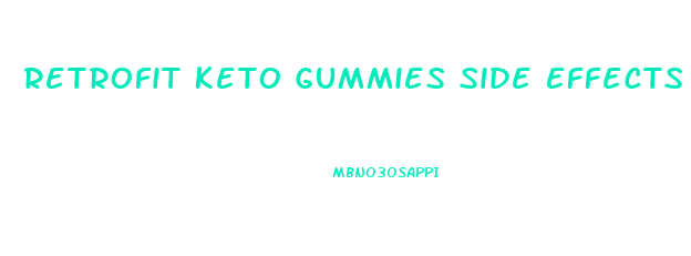 Retrofit Keto Gummies Side Effects