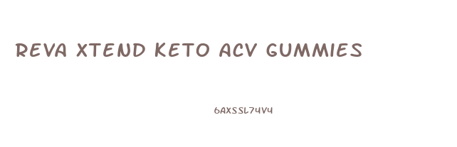 Reva Xtend Keto Acv Gummies