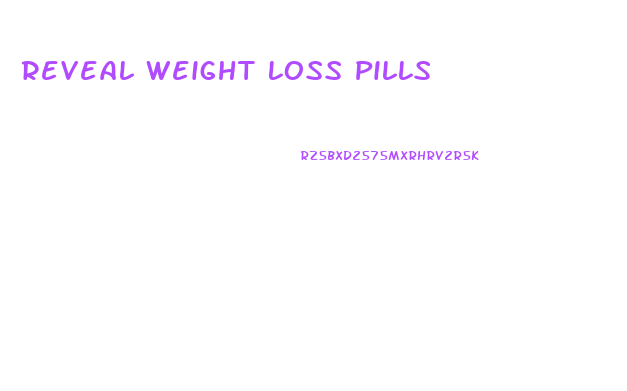 Reveal Weight Loss Pills