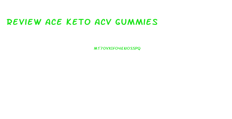 Review Ace Keto Acv Gummies