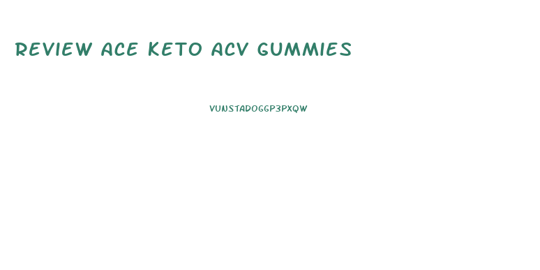 Review Ace Keto Acv Gummies