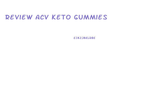 Review Acv Keto Gummies