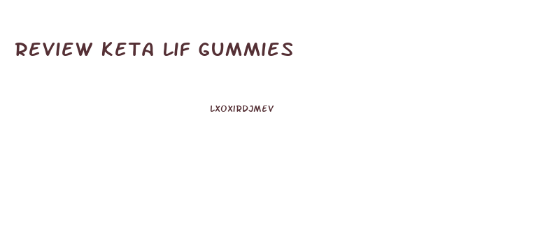 Review Keta Lif Gummies