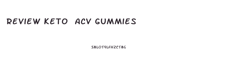 Review Keto Acv Gummies