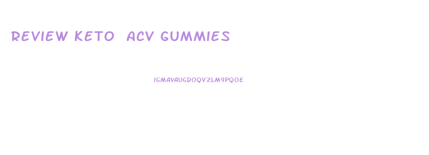 Review Keto Acv Gummies