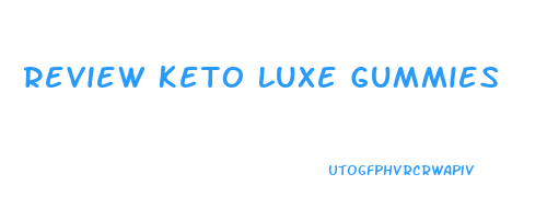 Review Keto Luxe Gummies