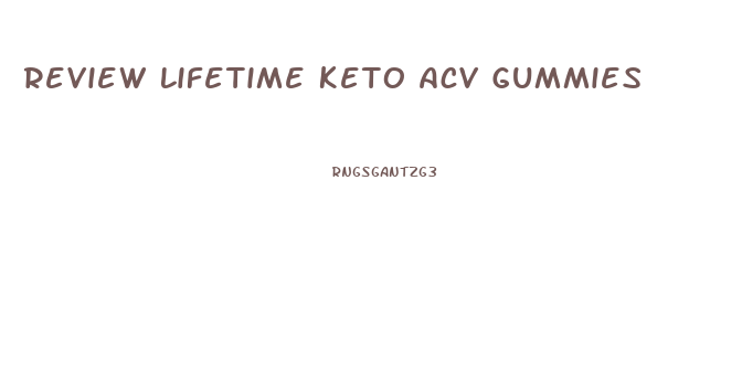Review Lifetime Keto Acv Gummies