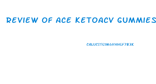 Review Of Ace Ketoacv Gummies