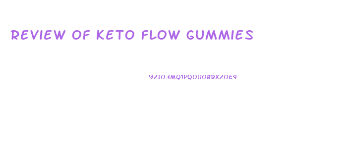 Review Of Keto Flow Gummies