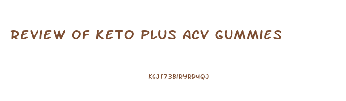 Review Of Keto Plus Acv Gummies