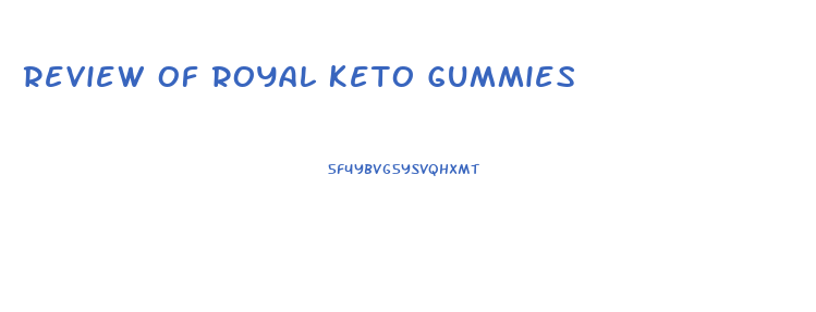 Review Of Royal Keto Gummies