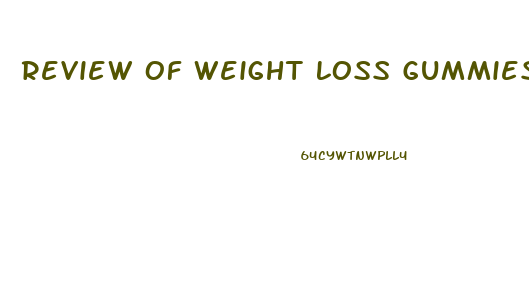 Review Of Weight Loss Gummies