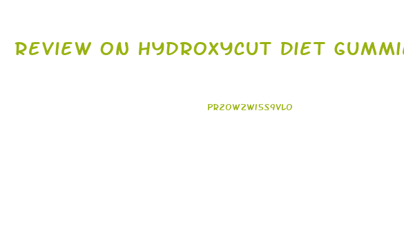 Review On Hydroxycut Diet Gummies