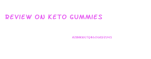 Review On Keto Gummies