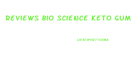 Reviews Bio Science Keto Gummies