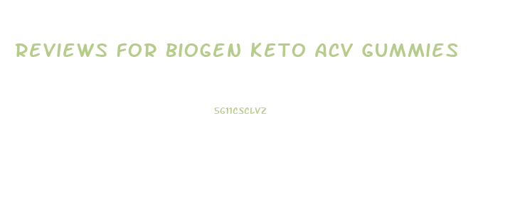 Reviews For Biogen Keto Acv Gummies