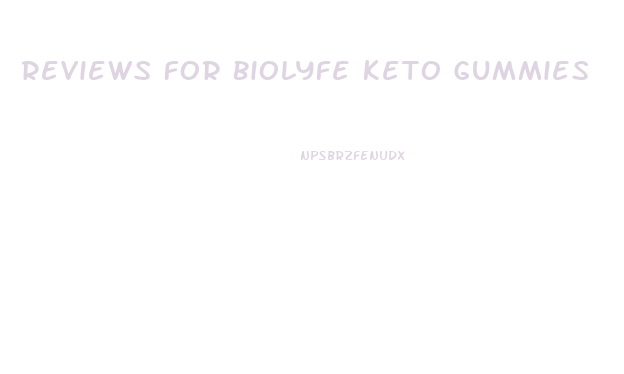 Reviews For Biolyfe Keto Gummies