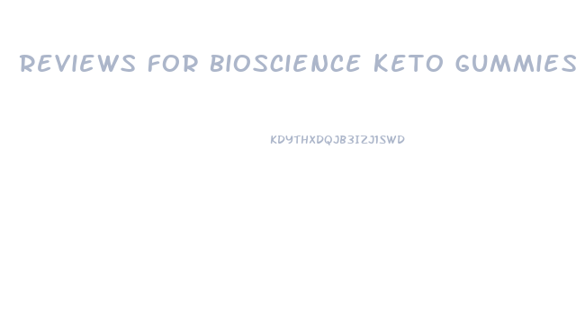 Reviews For Bioscience Keto Gummies